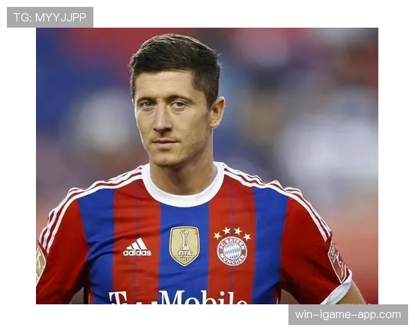 莱万多夫斯基进攻参与度是否具备核心级影响力解析