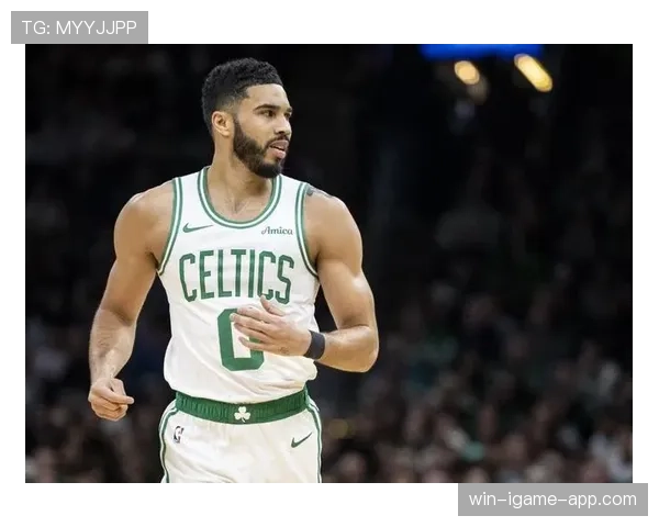 塔图姆无球效率提升，关键回合主导绿军进攻